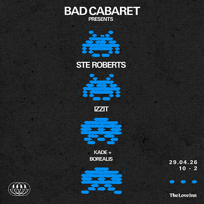 Bad Cabaret #02 w/ Ste Roberts at The Love Inn