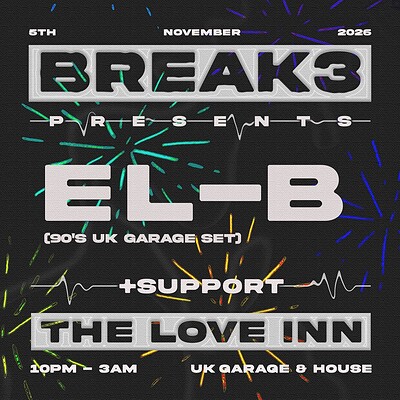 Break3 present: EL-B at The Love Inn