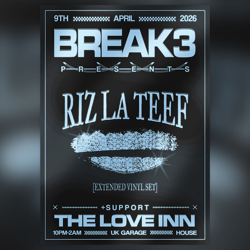 Break3 w/ Riz La Teef at The Love Inn