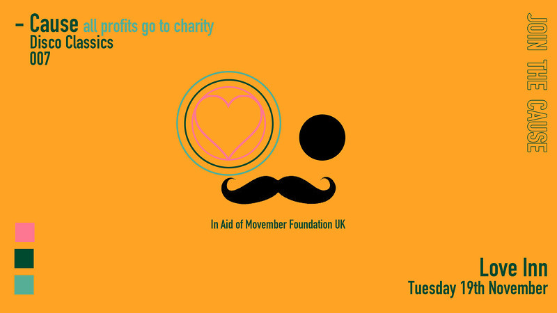 Cause 007 // Movember | Disco Classics at The Love Inn