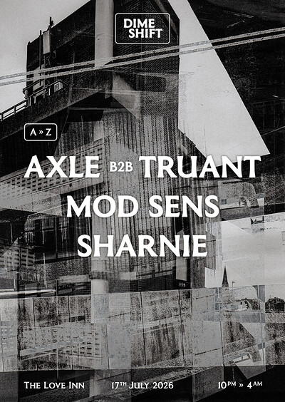 Dimeshift w/ Truant, Sharnie, Mod Sens & Axle at The Love Inn