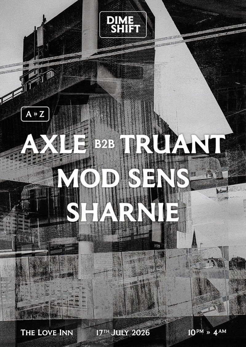 Dimeshift w/ Truant, Sharnie, Mod Sens & Axle at The Love Inn