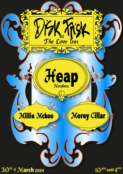 Disk Frisk w/ Heap, Millie McKee + Morey Cillar at The Love Inn