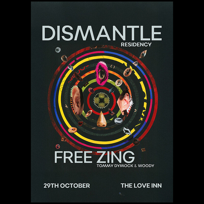 Dismantle #01 w/ Free Zing + residents at The Love Inn