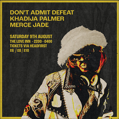 Don't Admit Defeat, Khadija Palmer + Merce Jade at The Love Inn