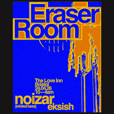 Eraser Room w/ Noizar + Eksish at The Love Inn