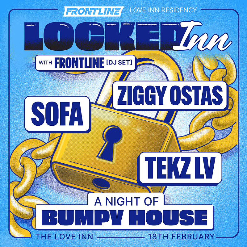 Frontline Residency #01 w/ Ziggy Ostas, Sofa, Tekz LV + more at The Love Inn