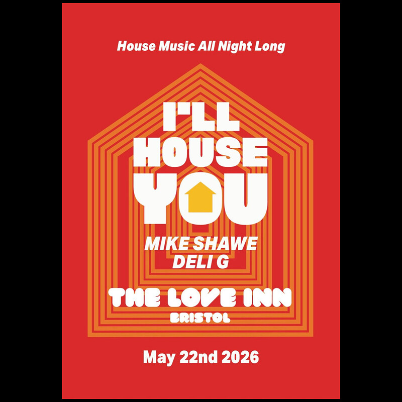 I'll House You w/ Mike Shawe + Deli G at The Love Inn