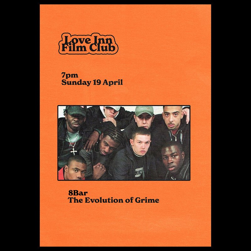 Love Inn Film Club #05 - 8 Bar: The Evolution of Grime at The Love Inn