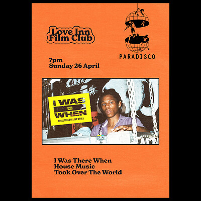 Love Inn Film Club #06 - I Was There When House Music Took Over The World at The Love Inn