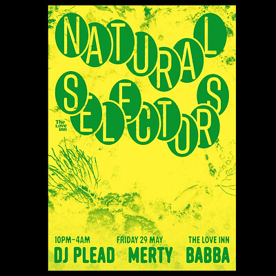 Natural Selectors w/ DJ Plead, Merty + Babba at The Love Inn