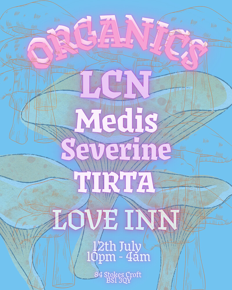Organics: Pride After Party w/ LCN, Medis, Severine + TIRTA at The Love Inn