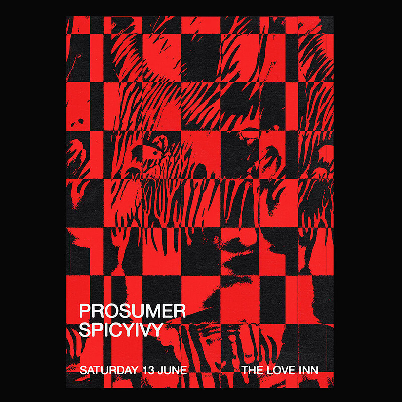 Prosumer + SPICYIVY at The Love Inn