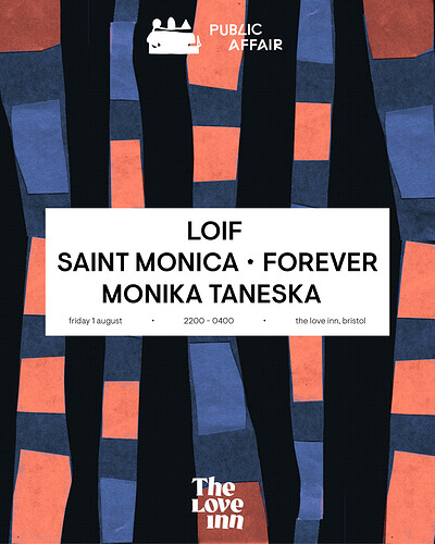 Public Affair w/ Loif, saint monica, Forever and Monika Taneska at The Love Inn