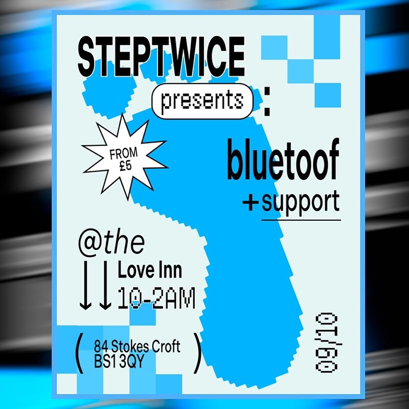 StepTwice w/ Bluetoof, Skye + Rozi at The Love Inn