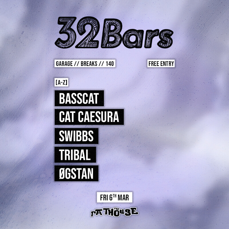 32Bars: Basscat, Cat Caesura, Swibbs, Tribal + ØGSTAN at The Mothers Ruin