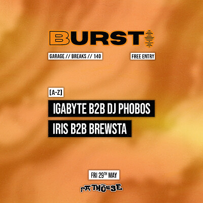 Burst: Igabyte B2B DJ Phobos + Iris B2B Brewsta at The Mothers Ruin