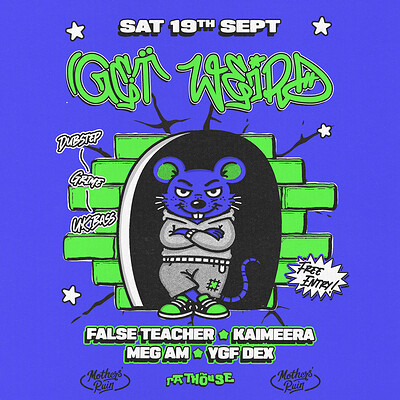 Get Weird: False Teacher, Kaimeera, Meg AM + YGF Dex at The Mothers Ruin