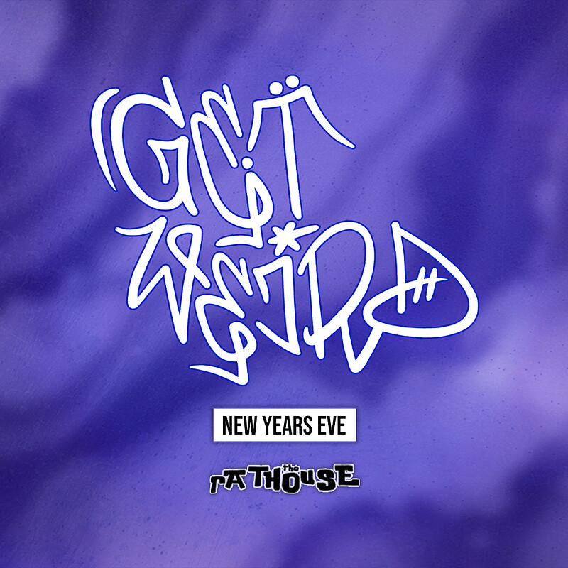 Get Weird: NYE at The Rathouse at The Mothers Ruin