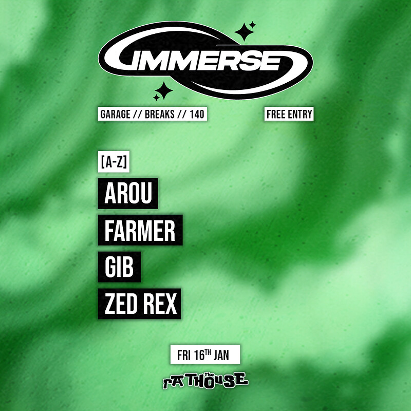 Immerse: Arou, Farmer, Gib + Zed Rex at The Mothers Ruin