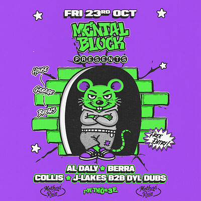 Mental Block: Al Daly, Berra, Collis + J-Lakes B2B Dyl Dubs at The Mothers Ruin