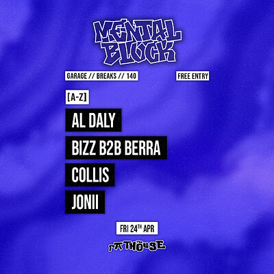 Mental Block: Al Daly, Bizz, Collis + Pria at The Mothers Ruin