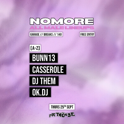 No More All Male Lineups: BUNN13, Casserole, DJ Them, Ok.Dj at The Mothers Ruin