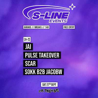 S-Line: Jai, Pulse, SCAR + Sokk B2B JacobW at The Mothers Ruin