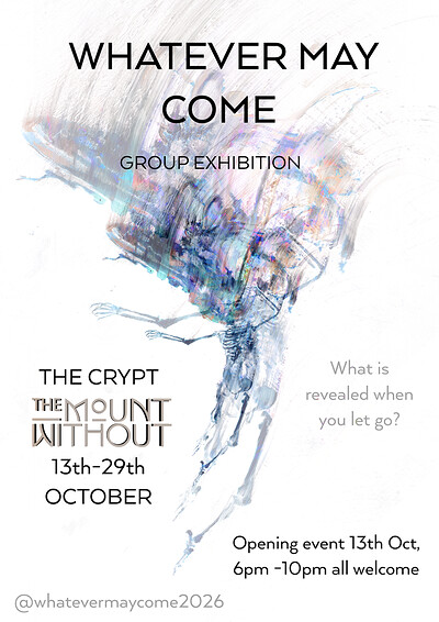 'Whatever May Come' Exhibition 2026 at The Mount Without