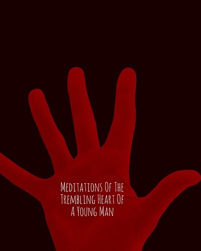 Meditations of the Trembling Heart of a Young Man at The Mount Without