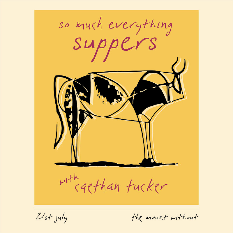 So Much Everything Suppers with Caethan Tucker at The Mount Without