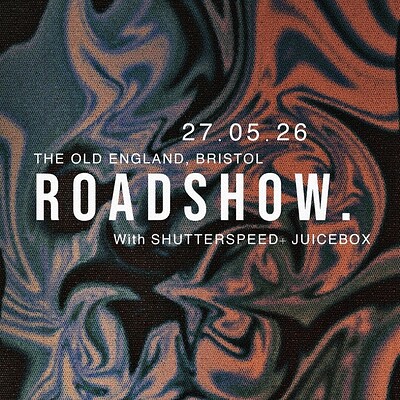 ROADSHOW. + Shutterspeed + JuiceBox at The Old England Pub