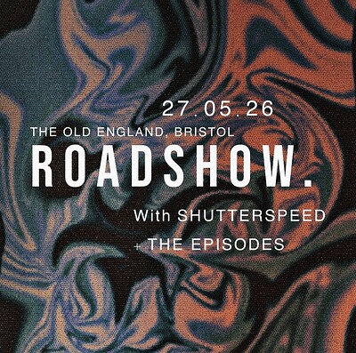ROADSHOW. + Shutterspeed +The Episodes at The Old England Pub