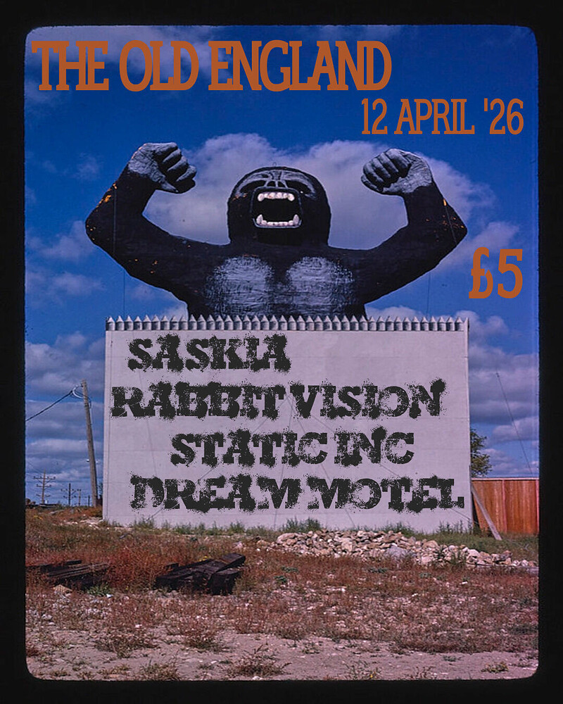 Saskia + Rabbit Vision + Static Inc + Dream Motel at The Old England Pub