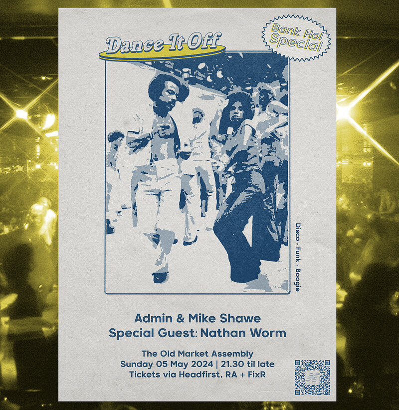 DANCE IT OFF - Admin, Mike Shawe & Nathan Worm at The Old Market Assembly