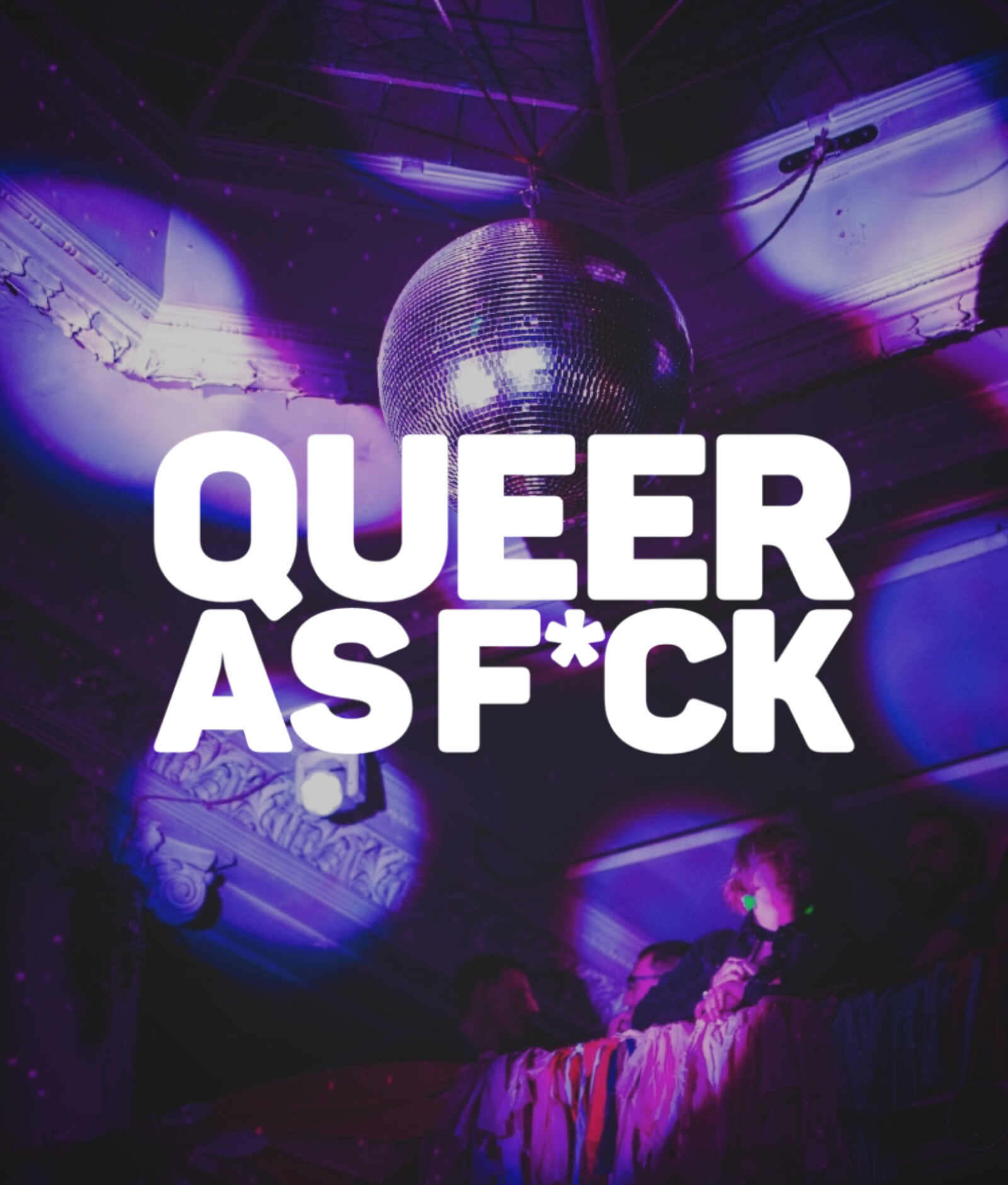 QUEER AS F*CK: June Edition at The Old Market Assembly