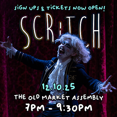 SCRiTCH - Open Mic Cabaret at The Old Market Assembly