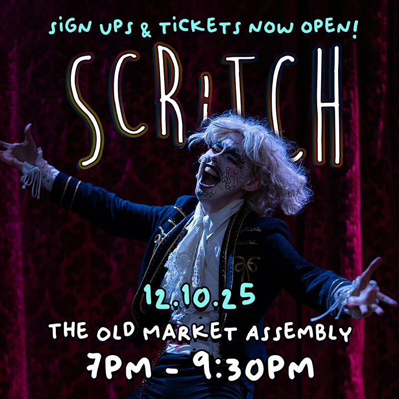 SCRiTCH - Open Mic Cabaret at The Old Market Assembly