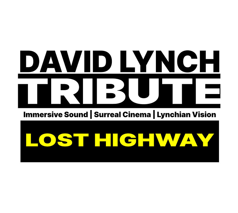 DAVID LYNCH TRIBUTE: LOST HIGHWAY + MYR at The Old Picture House, 7 Winton Street, Totterdown, BS4 2BW