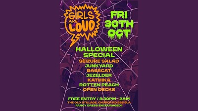 Girls Are Loud - GALoween Special - Multi-genre bands & performers & Djs at The Old Stillage