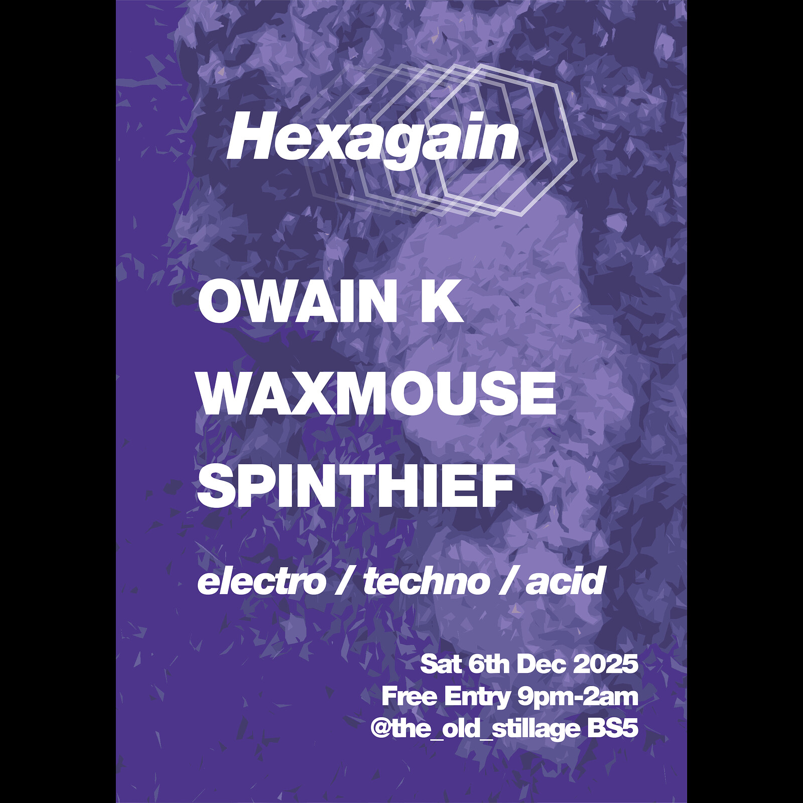 Hexagain w/ Owain K, Waxmouse & Spinthief at The Old Stillage