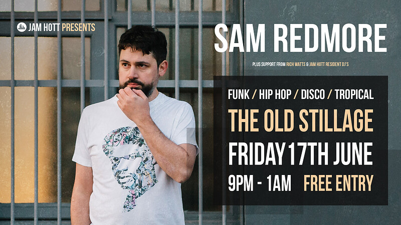 Jam Hott w/ Sam Redmore at The Old Stillage