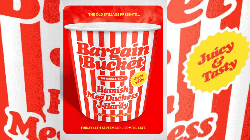 The Old Stillage Presents 'Bargain Bucket' The House Special at The old stillage