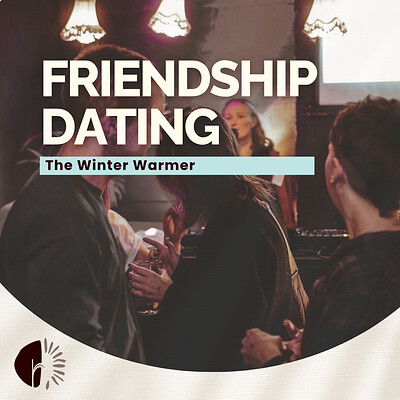 Friendship Dating - The Winter Warmer at The Orchard Coffee and Co