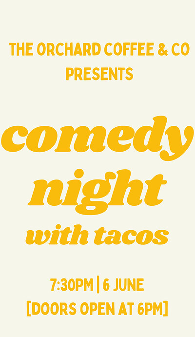 COMEDY NIGHT W/ TACOS at The Orchard Coffee & Co