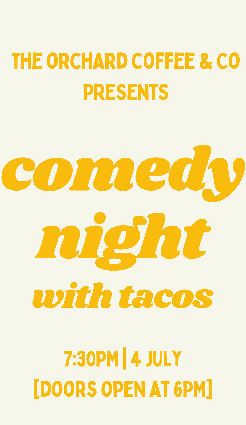 Comedy Night with Tacos at The Orchard Coffee & Co