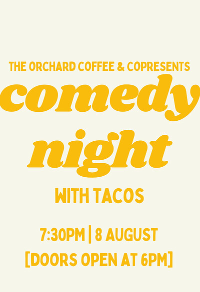 COMEDY NIGHT WITH TACOS at The Orchard Coffee & Co