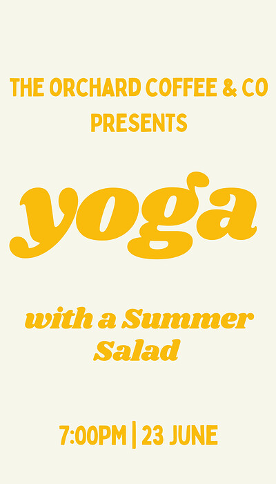 YOGA Evening with a Summer Salad at The Orchard Coffee & Co