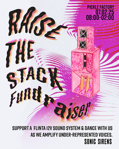 SONIC SIRENS : Raise The Stack Sound System Fundraiser at The Pickle Factory