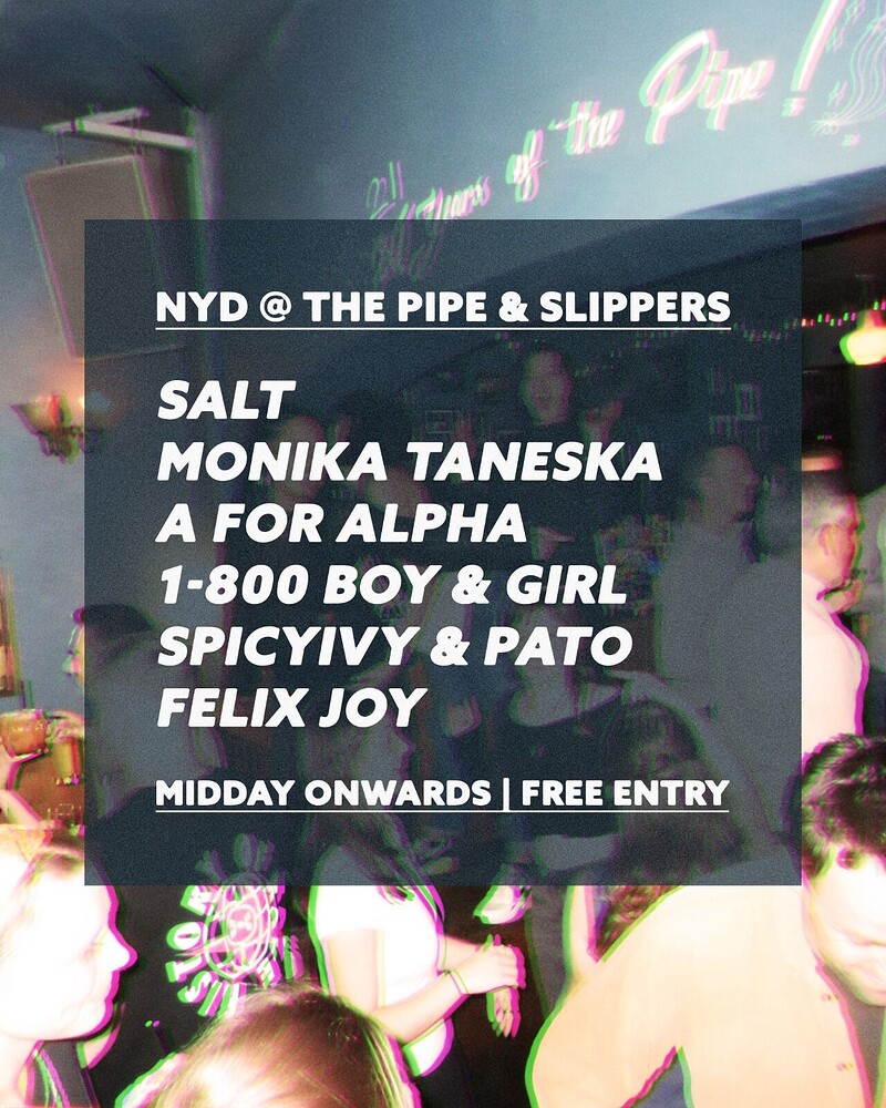 New Years Day Down The Pipe at The Pipe & Slippers